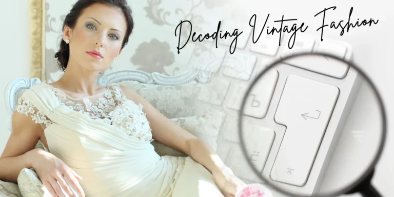 Decoding Vintage Fashion: Unveiling Timeless Treasure