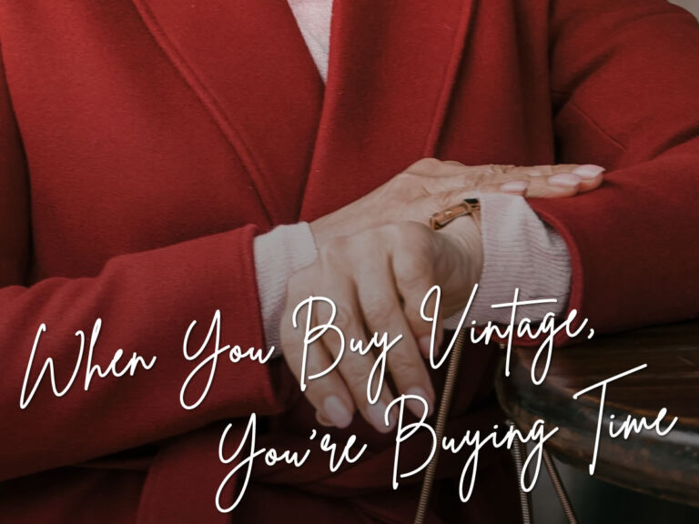 When you buy vintage you buy time